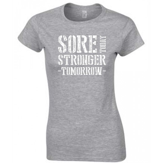 Sore Today, Strength Tomorrow Juniors T Shirt 