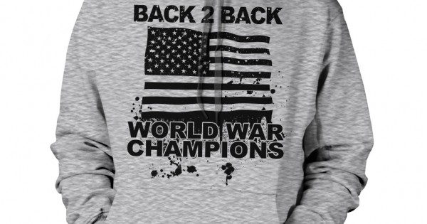 Back 2 Back World War Champions Hoodie Zx0 Gd354 Explicit Clothing