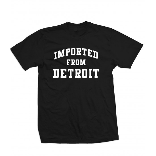 Imported From Detroit T Shirt 