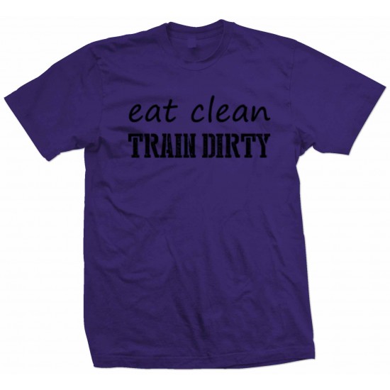 Eat Clean, Train Dirty T Shirt Black Print