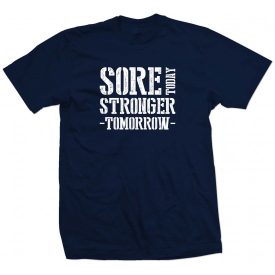Sore Today, Strength Tomorrow T Shirt 