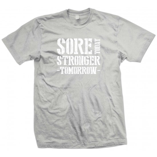 Sore Today, Strength Tomorrow T Shirt 