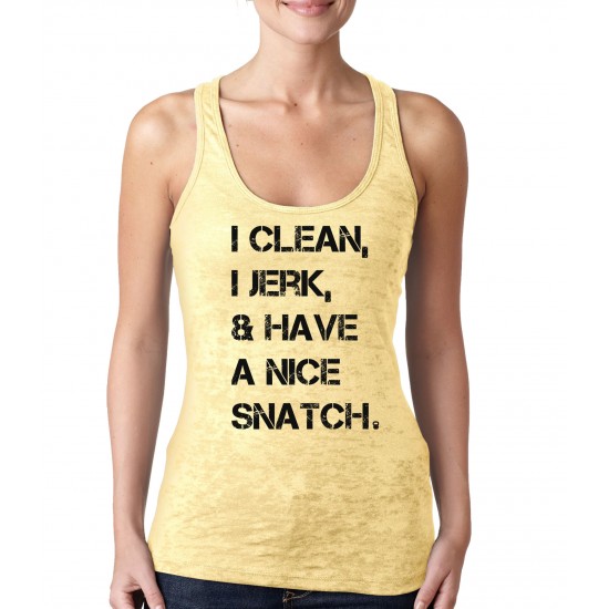 I Clean, I Jerk and Have a Nice Snatch Burnout Tank Top 