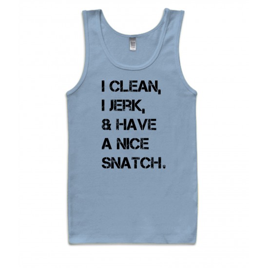 I Clean, I Jerk, and Have a Nice Snatch Tank Top 