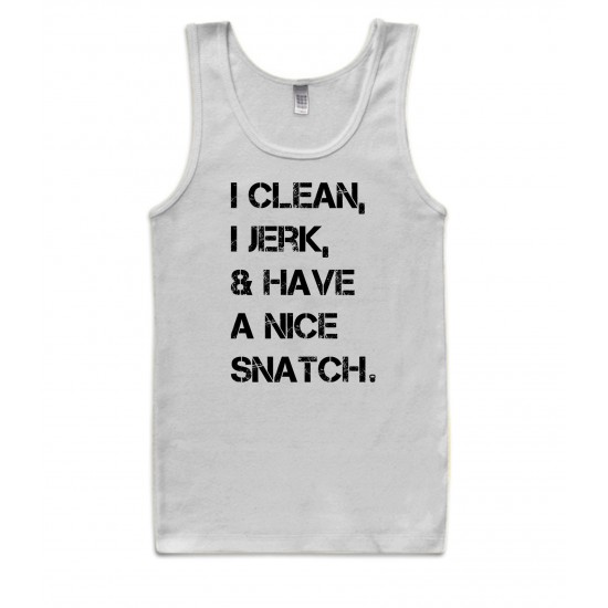 I Clean, I Jerk, and Have a Nice Snatch Tank Top 