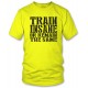 Train Insane or Remain the Same T Shirt 