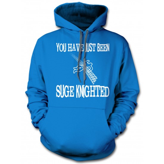 You Just Got Suge Knighted Hoodie