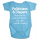 Politicians and Diapers Need Changing Often Onesie