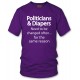 Politicians and Diapers Need Changing Often T Shirt 