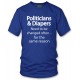 Politicians and Diapers Need Changing Often T Shirt 