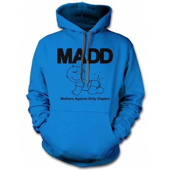 M.A.D.D. - Mother's Against Dirty Diapers Hoodie
