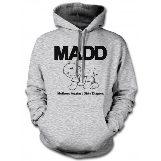 M.A.D.D. - Mother's Against Dirty Diapers Hoodie