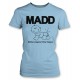 M.A.D.D. - Mother's Against Dirty Diapers Juniors T Shirt 