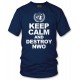 Keep Calm And Destroy NWO T Shirt