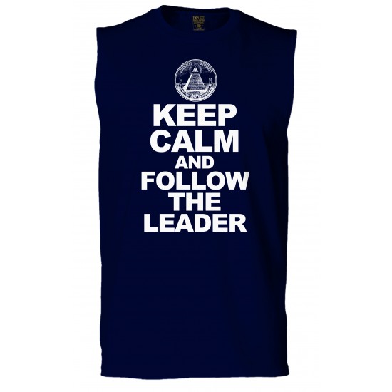 Keep Calm and Follow the Leader Sleeveless T-Shirt