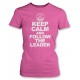 Keep Calm and Follow the Leader Juniors T Shirt