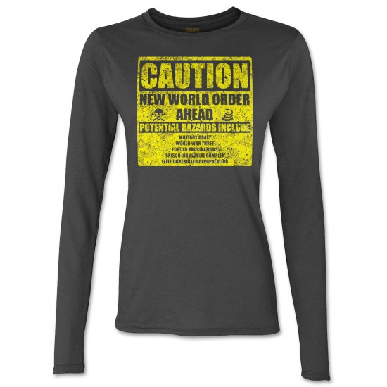 Caution New World Order Ahead Juniors Long Sleeve T Shirt