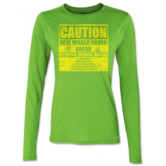 Caution New World Order Ahead Juniors Long Sleeve T Shirt