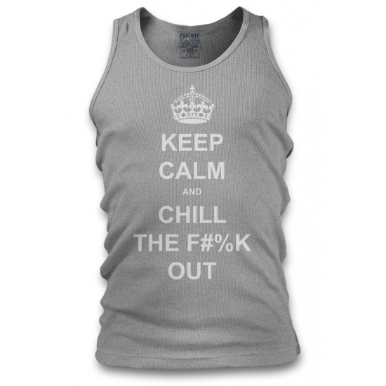 Keep Calm and Chill the Fuck Out Men's Tank Top