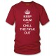 Keep Calm and Chill the Fuck Out T Shirt