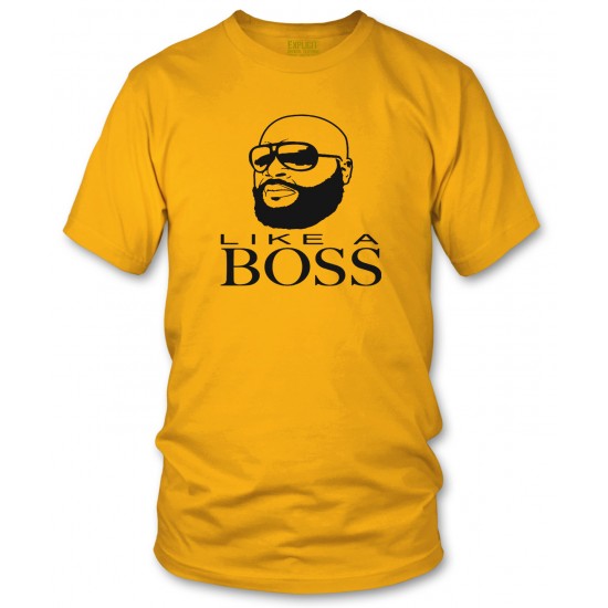 Rick Ross Like A Boss T Shirt - YM5 Explicit Clothing™