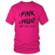 I Fink U Freeky I Like You A Lot T Shirt