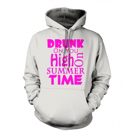 Drunk On You, High on Summertime Hoodie
