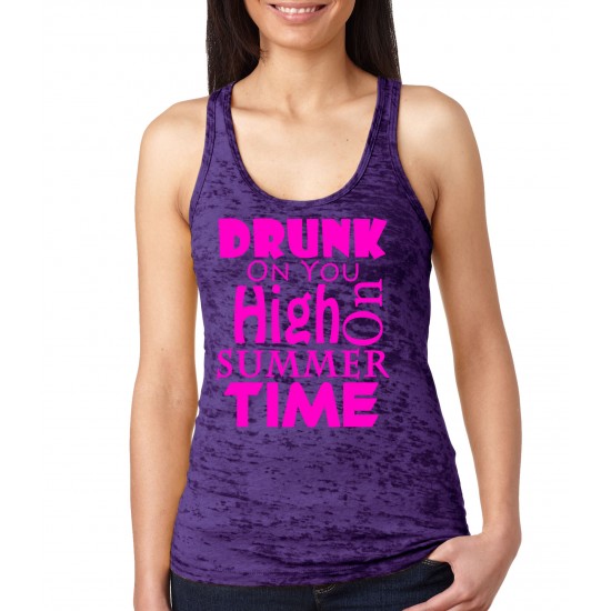 Drunk On You, High on Summertime Burnout Tank Top