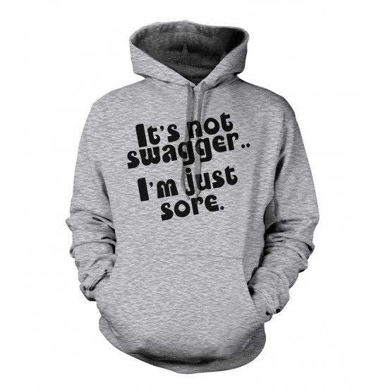 It's Not Swagger I'm Just Sore Hoodie