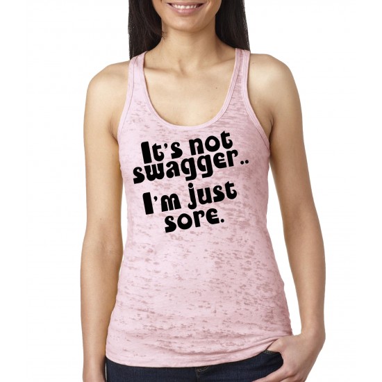 It's Not Swagger I'm Just Sore Burnout Tank Top