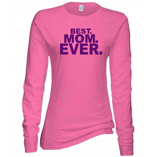 Best. Mom. Ever. Juniors Long Sleeve T Shirt