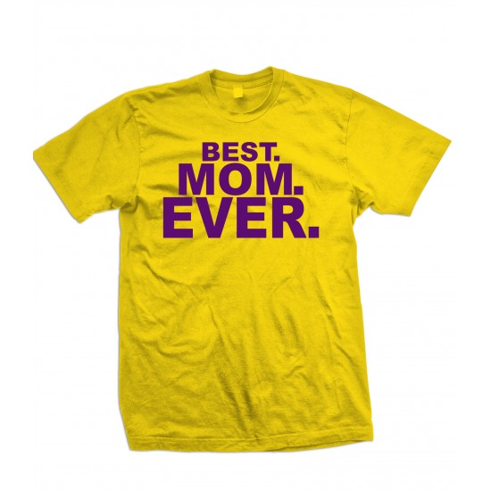 Best. Mom. Ever. T Shirt