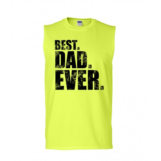 Best. Dad. Ever. Sleeveless T-Shirt