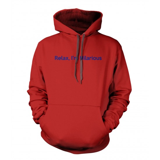 Relax I'm Hilarious Hoodie