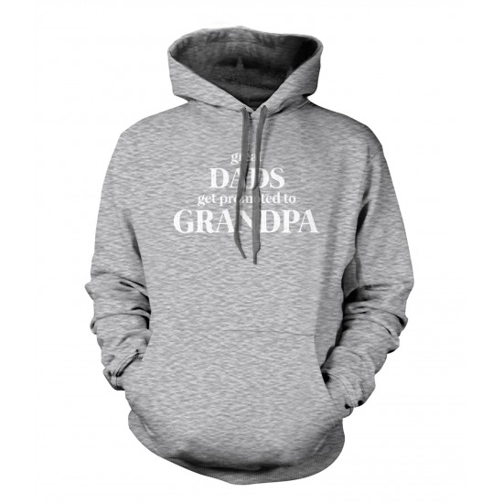Great Dads Get Promoted To Grandpas Hoodie