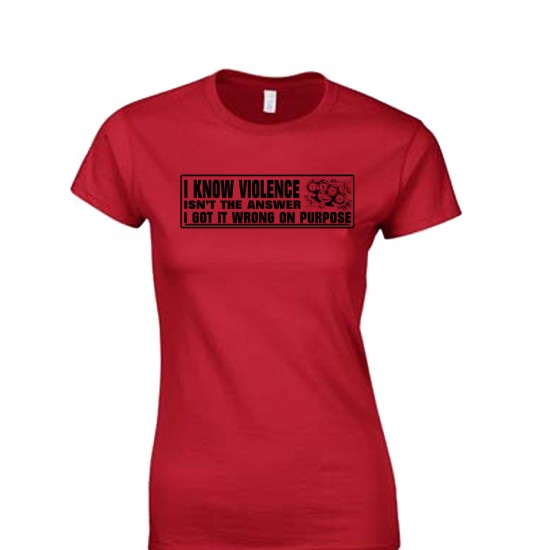 I Know Violence Isn't The Answer Juniors T Shirt