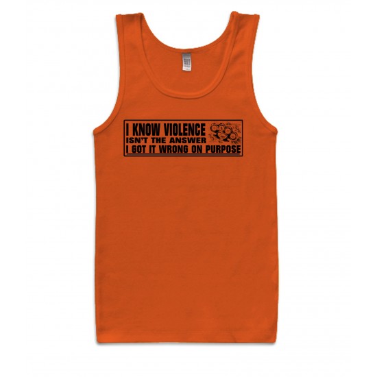 I Know Violence Isn't The Answer Tank Top