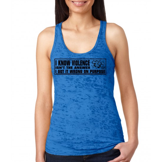 I Know Violence Isn't The Answer Burnout Tank Top