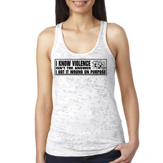 I Know Violence Isn't The Answer Burnout Tank Top
