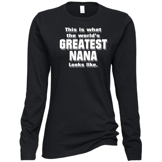 World's Greatest Nana Juniors Long Sleeve T Shirt