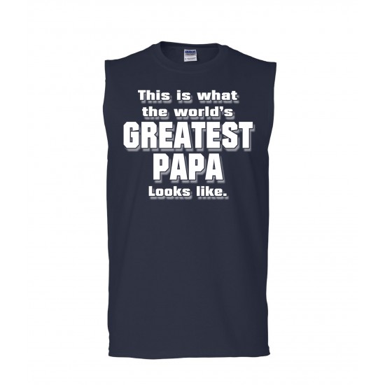 This is What The World's Greatest Papa Looks Like Sleeveless T-Shirt