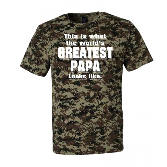 This is What The World's Greatest Papa Looks Like Camo T Shirt