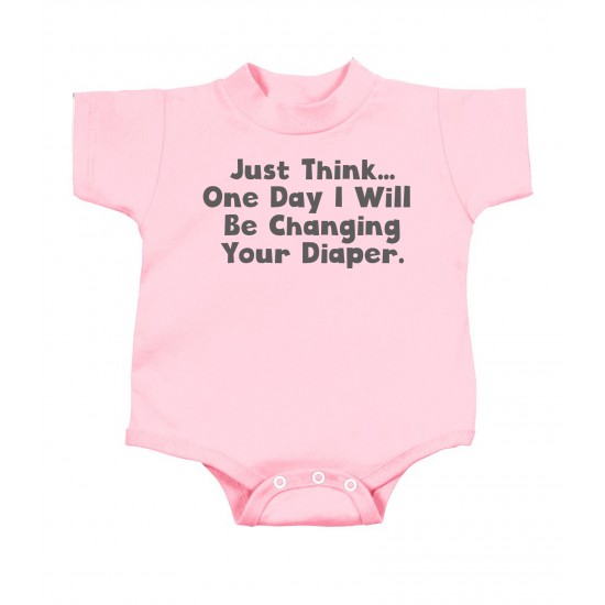 Just Think, One Day I'll Be Changing Your Diapers Onesie