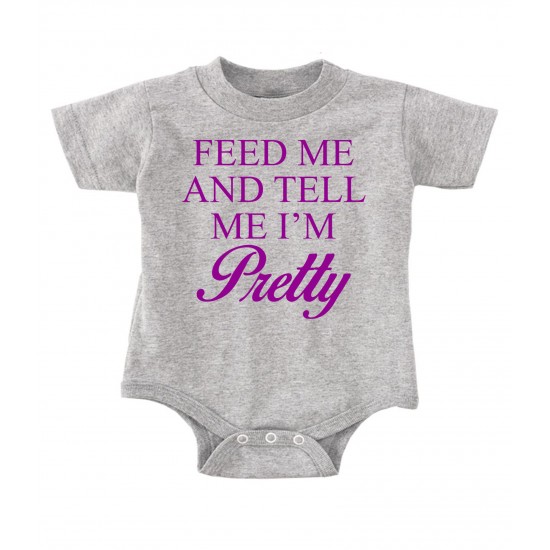Feed me and tell me im pretty onesie