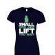 Small You Are, Lift You Must Juniors T Shirt