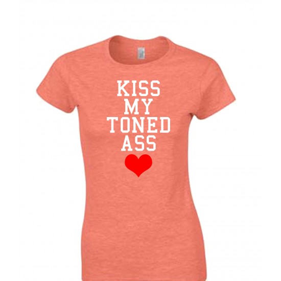 Kiss My Toned Ass Juniors T Shirt