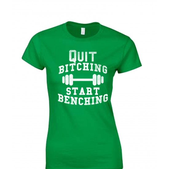 Quit Bitching, Start Benching Juniors T Shirt