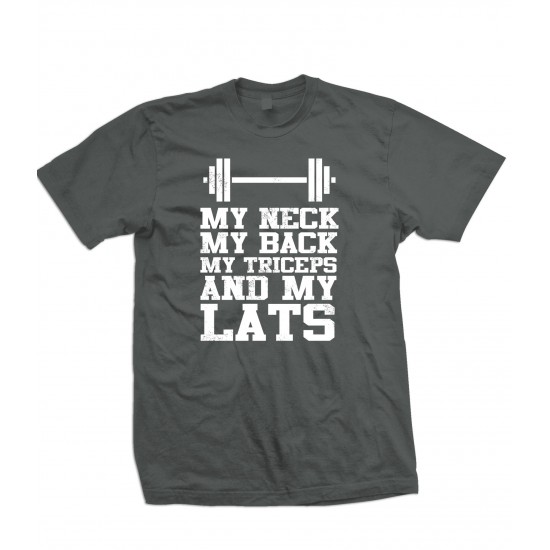 My Neck, My Back, My Triceps and My Lats T Shirt