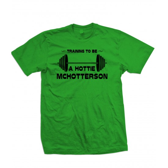 Training to Be A Hottie McHotterson T Shirt