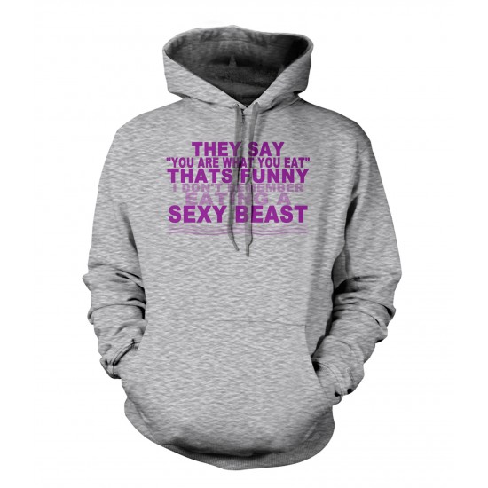 I Don't Remember Eating A Sexy Beast Hoodie